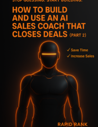 How to Build and Use an AI Sales Coach That Closes Deals Part 2 2026 07 16T130205.278Z Rapid Rank Agency