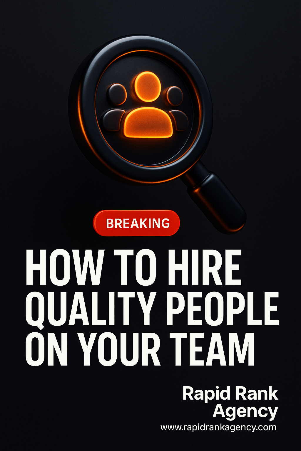 How to hire quality people on your team 2026 10 24T130152.082Z Rapid Rank Agency